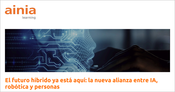 WEBINAR GRATUITO - FUTURO HÍBRIDO: Inteligencia Artificial, Robótica y Personas 